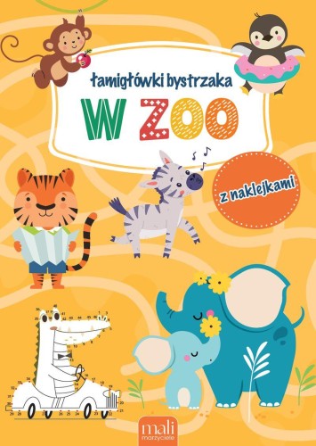 Łamigłówki bystrzaka. W zoo, Opracowanie zbiorowe