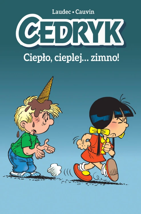 Ciepło, cieplej… zimno! Cedryk. Tom 1