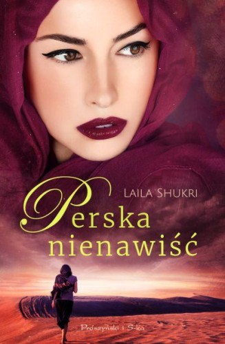 Perska nienawiść wyd. kieszonkowe, Laila Shukri