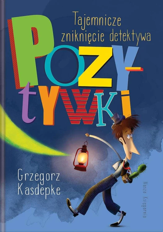 Tajemnicze zniknięcie detektywa Pozytywki wyd....
