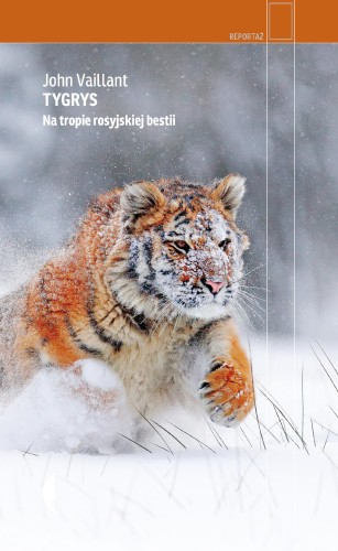 Tygrys. Na tropie rosyjskiej bestii, John Vaillant