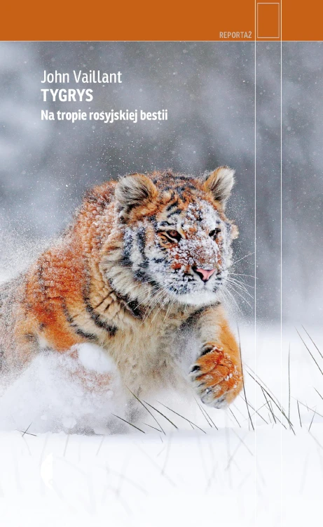 Tygrys. Na tropie rosyjskiej bestii, John Vaillant