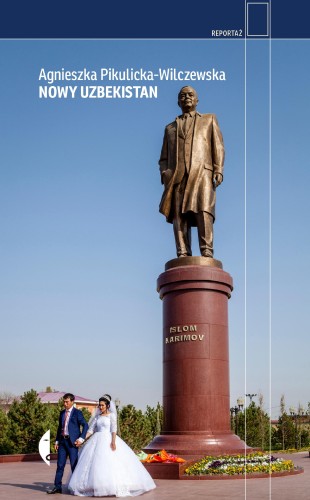 Nowy Uzbekistan, Agnieszka Pikulicka-Wilczewska