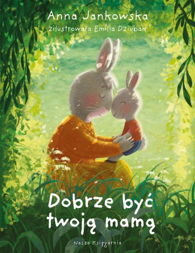 Dobrze być twoją mamą, Anna Jankowska
