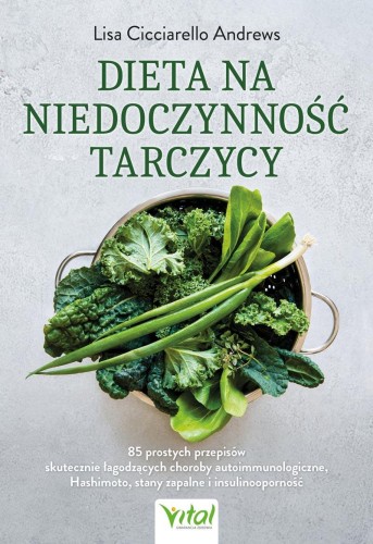 Dieta na niedoczynność tarczycy. 85 prostych...