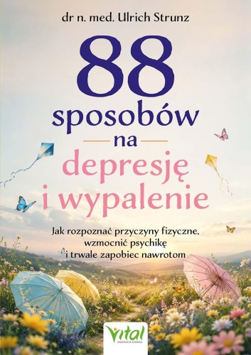 88 sposobów na depresję i wypalenie. Jak...