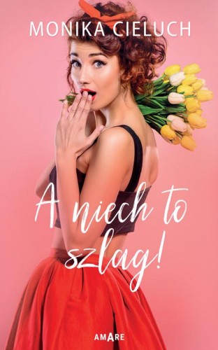 A niech to szlag!, Monika Cieluch