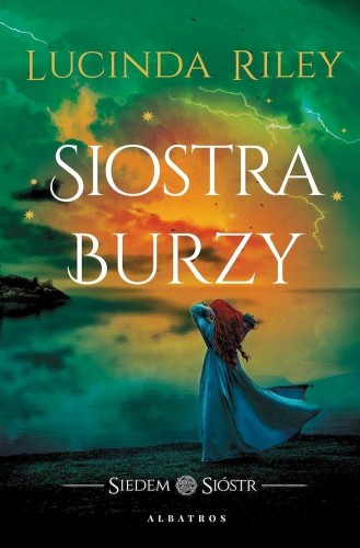 Siostra burzy. Siedem Sióstr. Tom 2, Lucinda Riley
