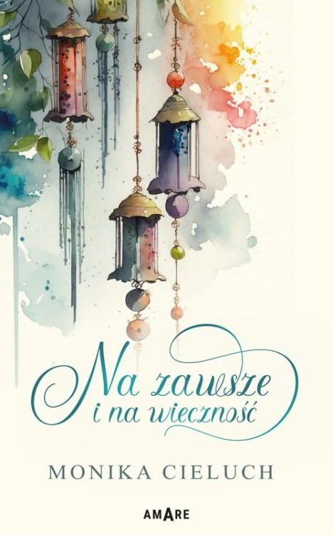 Na zawsze i na wieczność, Monika Cieluch