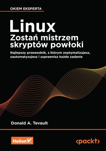 Linux. Zostań mistrzem skryptów powłoki....
