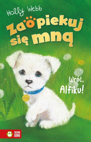 Wróć Alfiku. Zaopiekuj się mną, Holly Webb