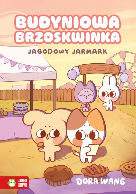 Jagodowy jarmark. Budyniowa Brzoskwinka, Dora Wang