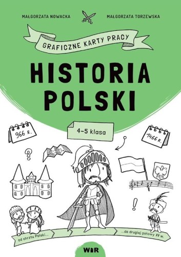 Historia Polski. Graficzne karty pracy dla...