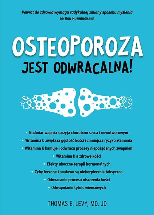 Osteoporoza jest odwracalna!, Thomas E. Levy