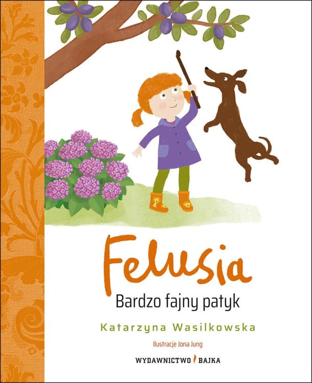 FELUSIA. Bardzo fajny patyk, Katarzyna Wasilkowska