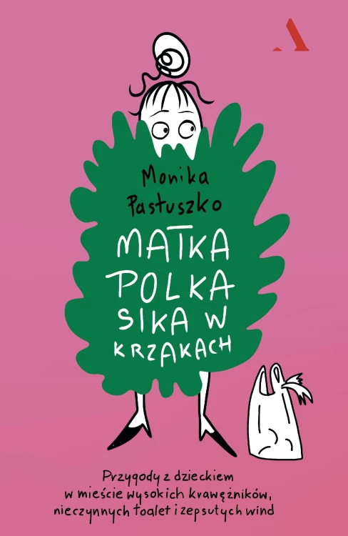 Matka Polka sika w krzakach. Przygody z...