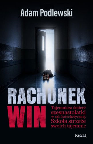 Rachunek win. Tajemnicza śmierć szesnastolatki...