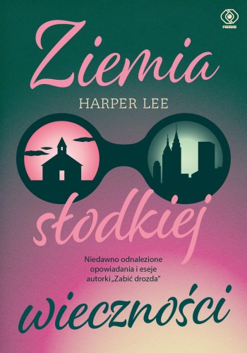 Ziemia słodkiej wieczności, Harper Lee