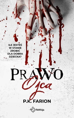 Prawo Ojca. Krwią naznaczone. Tom 1, P.K. Farion