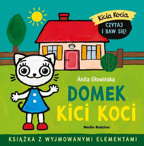Domek Kici Koci. Kicia Kocia, Anita Głowińska