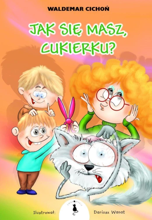 Jak się masz, Cukierku! wyd. 2, Waldemar Cichoń