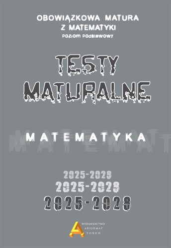Zbiór testów i zadań maturalnych z matematyki...