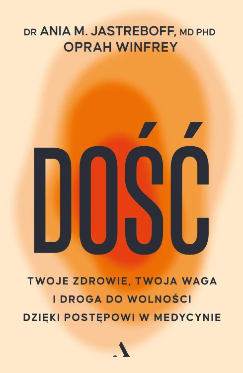 Dość. Twoje zdrowie, twoja waga i droga do...