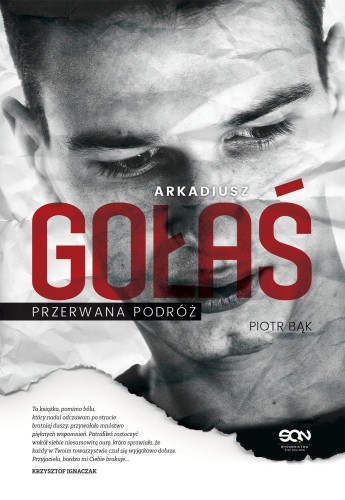 Arkadiusz Gołaś. Przerwana podróż wyd. 2