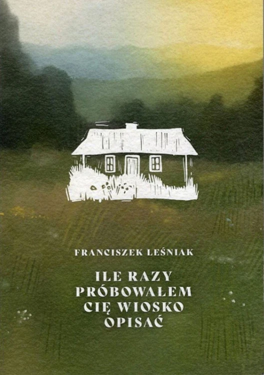 Ile razy próbowałem cię wiosko opisać