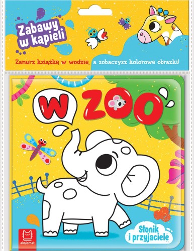 Słonik i przyjaciele. W zoo. Książeczka kąpielowa