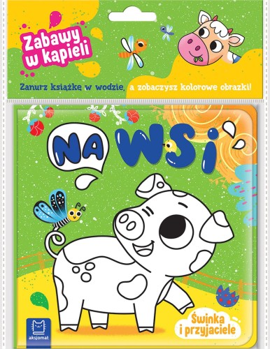 Świnka i przyjaciele. Na wsi. Książeczka kąpielowa