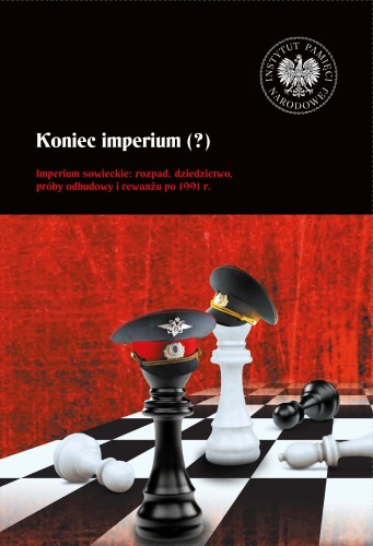 Koniec imperium (?). Imperium sowieckie:...