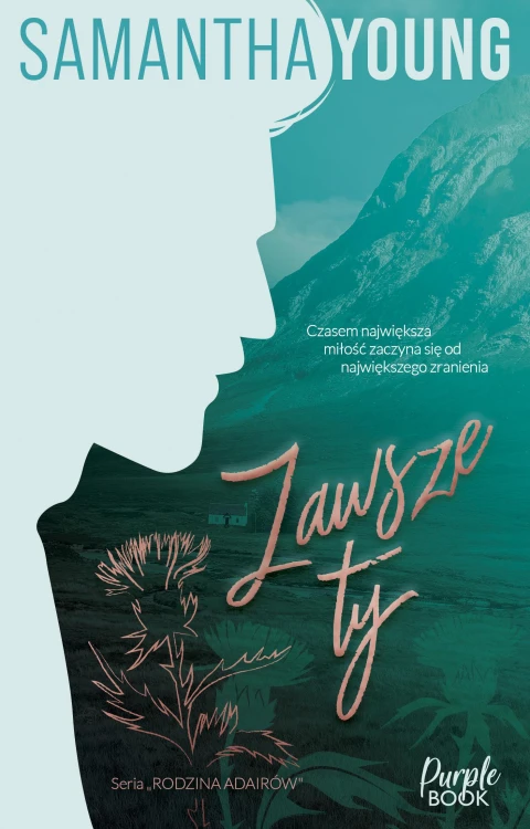 Zawsze ty. Rodzina Adairów, Samantha Young