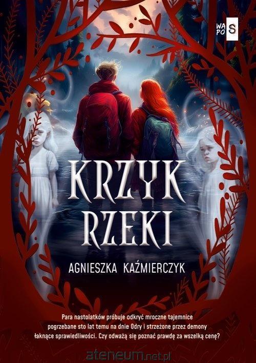 Krzyk rzeki, Agnieszka Kaźmierczyk