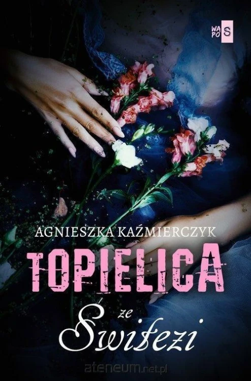 Topielica ze Świtezi wyd. 2, Agnieszka Kaźmierczyk
