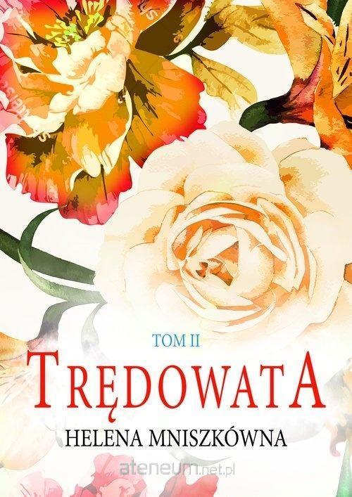 Trędowata. Tom 2, Helena Mniszkówna