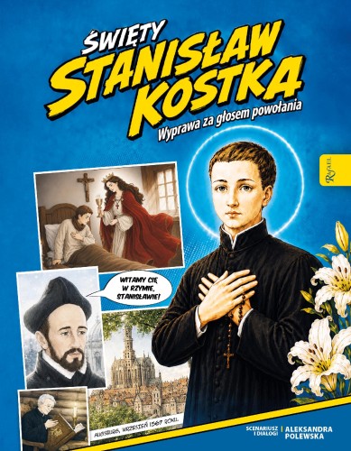 Święty Stanisław Kostka. Wyprawa za głosem...