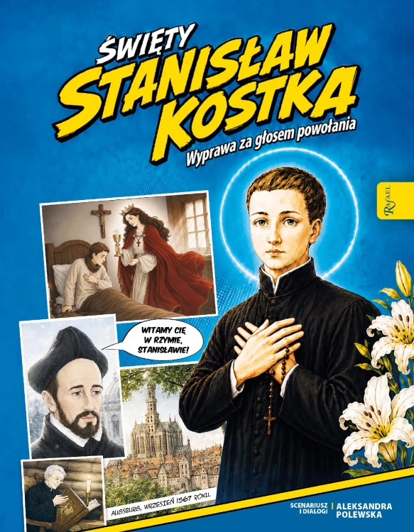 Święty Stanisław Kostka. Wyprawa za głosem...