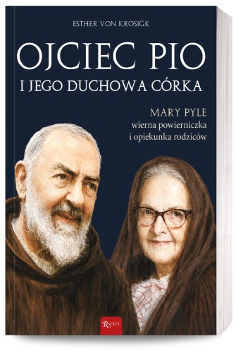 Ojciec Pio i jego duchowa córka. Mary Pyle...