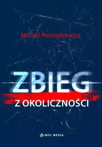 Zbieg z okoliczności, Michał Posmykiewicz