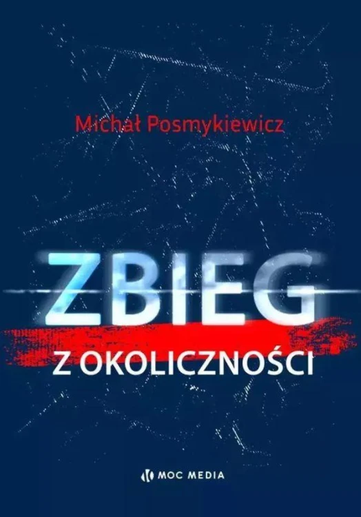 Zbieg z okoliczności, Michał Posmykiewicz