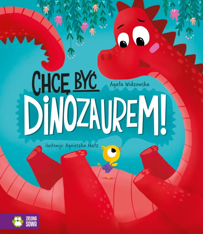 Chcę być dinozaurem!, Agata Widzowska