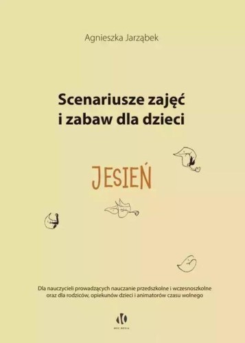 Jesień. Scenariusze zajęć i zabaw dla dzieci