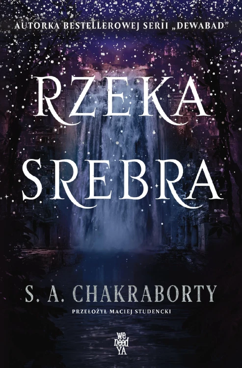 Rzeka srebra. Dewabad. Tom 4, S.A. Chakraborty