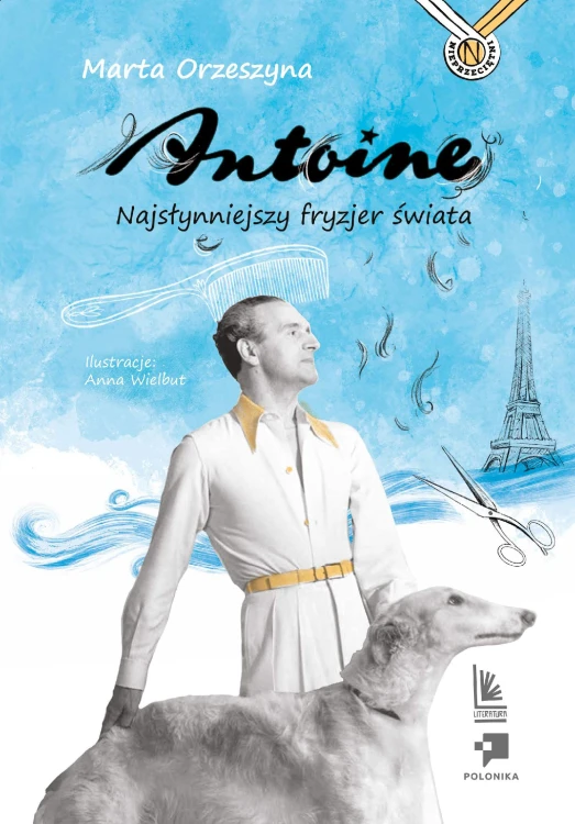 Antoine. Najsłynniejszy fryzjer świata....