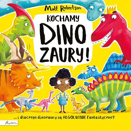 Kochamy dinozaury! wyd. 2023, Matt Robertson