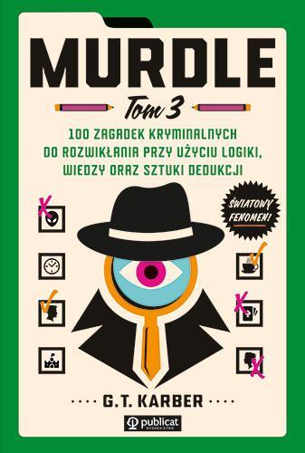 Murdle. Tom 3. 100 zagadek kryminalnych do...