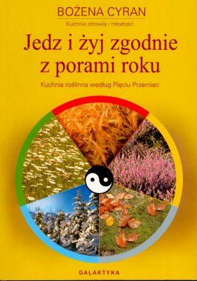 Jedz i żyj zgodnie z porami roku, Bożena Cyran