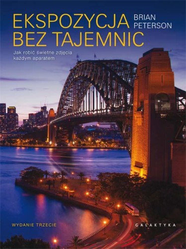 Ekspozycja bez tajemnic wyd. 2016, Bryan Peterson