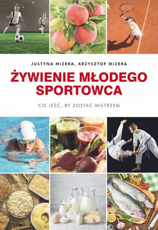 Żywienie młodego sportowca co jeść by zostać...
